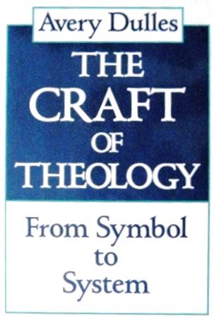 The Craft of Theology: From Symbol to System,New