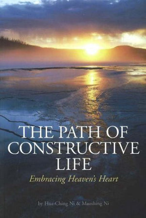 The Path of Constructive Life: Embracing Heaven's Heart,Used