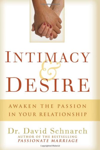 Intimacy & Desire: Awaken The Passion In Your Relationship
