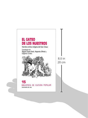 El Gateo De Los Nuestros: Narrativa Erotica Indigena Del Gran Chaco (Spanish Edition),New