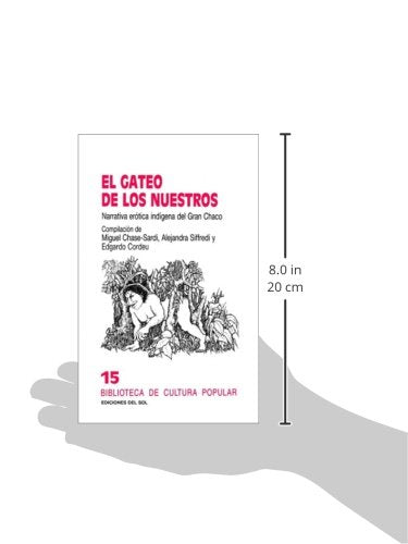 El Gateo De Los Nuestros: Narrativa Erotica Indigena Del Gran Chaco (Spanish Edition),New