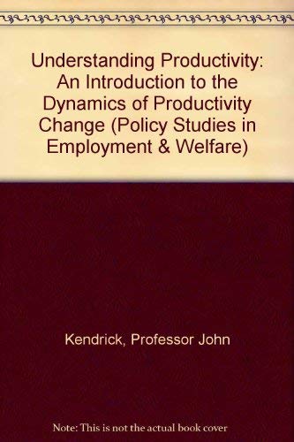 Understanding Productivity: An Introduction to the Dynamics of Productivity Change,Used