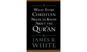 What Every Christian Needs to Know About the Qur'an,New