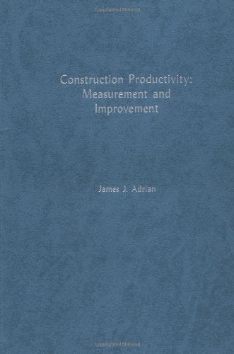 Construction Productivity: Measurement And Improvement,Used