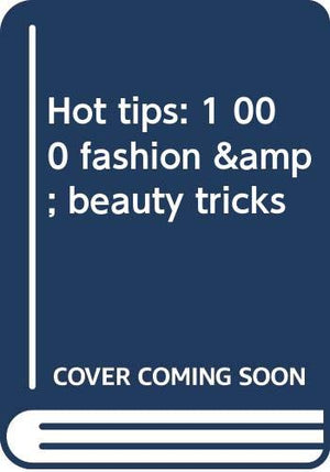 Hot Tips: 1,000 Fashion & Beauty Tricks,Used