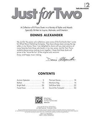 Just For Two, Bk 2: A Collection Of 8 Piano Duets In A Variety Of Styles And Moods Specially Written To Inspire, Motivate, And E