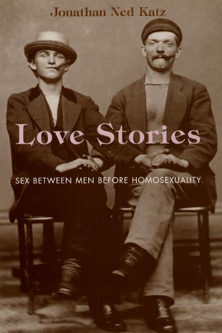 Love Stories: Sex between Men before Homosexuality,Used