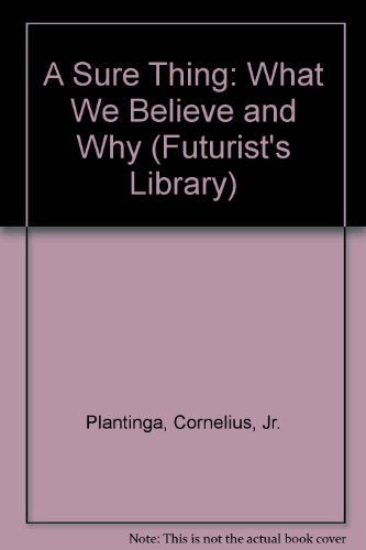 A Sure Thing: What We Believe And Why (Bible Way),New