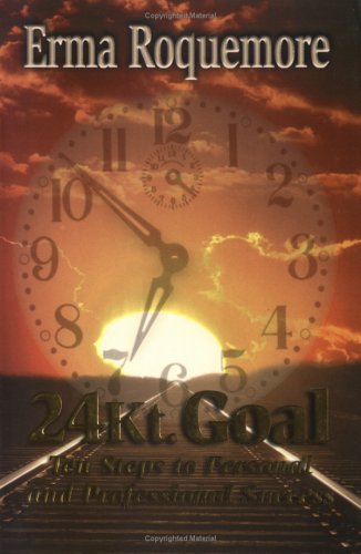 24Kt. Goal  Ten Steps to Personal and Professional Success,Used