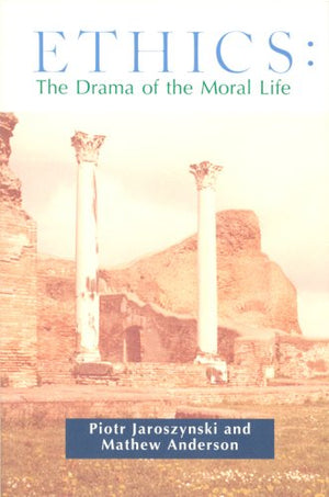 Ethics: The Drama Of The Moral Life-new
