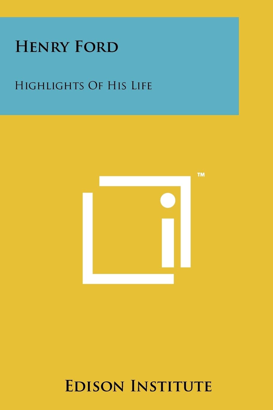 Henry Ford: Highlights of His Life,Used