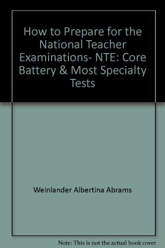 How to Prepare for the National Teacher Examinations, NTE: Core Battery & Most Specialty Tests,Used