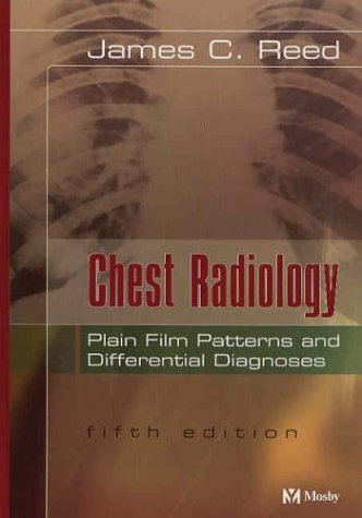 Chest Radiology  Plain Film Patterns and Differential Diagnoses,Used