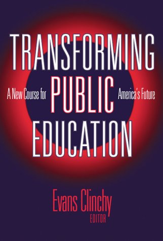 Transforming Public Education: A New Course For America'S Future,New
