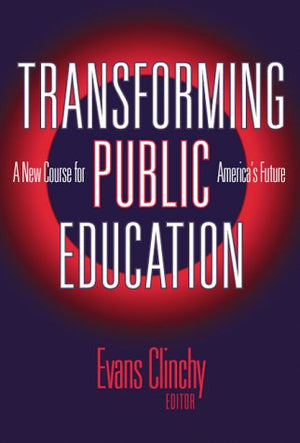 Transforming Public Education: A New Course For America'S Future,Used