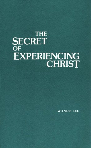 Secret of Experiencing Christ, The,New
