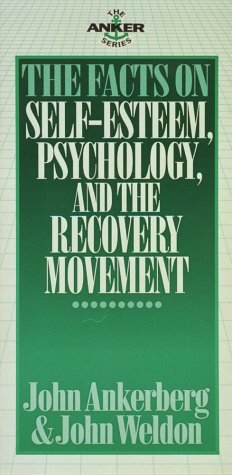 The Facts on SelfEsteem, Psychology and the Recovery Movement (Anker Series),Used