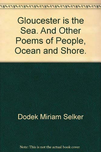 gloucester is the sea and other poems of people, ocean and shore,Used
