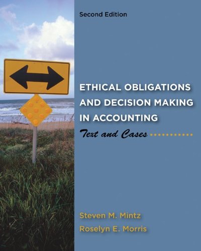 Ethical Obligations And Decisionmaking In Accounting: Text And Cases,New