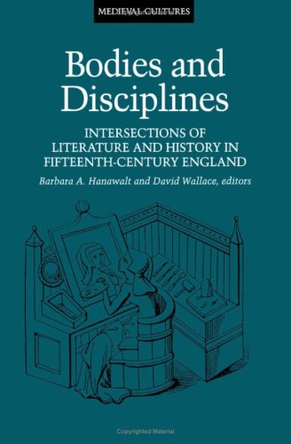 Bodies And Disciplines: Intersections Of Literature And History In Fifteenthcentury England (Volume 9) (Medieval Cultures),Used