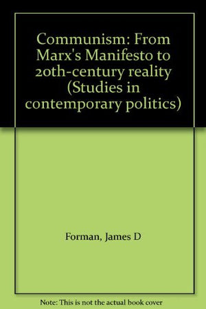 Communism: From Marx's Manifesto to 20thcentury reality (Studies in contemporary politics),Used