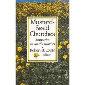 Mustard Seed Churches: Ministries in Small Churches,Used