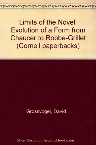 Limits of the Novel: Evolution of a Form from Chaucer to RobbeGrillet,Used