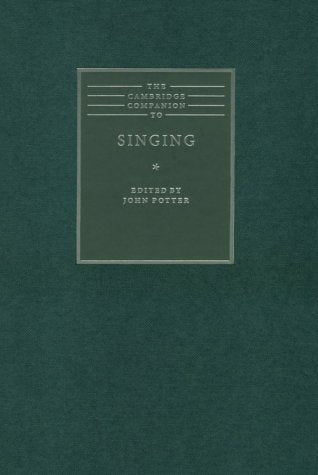 The Cambridge Companion to Singing (Cambridge Companions to Music),Used