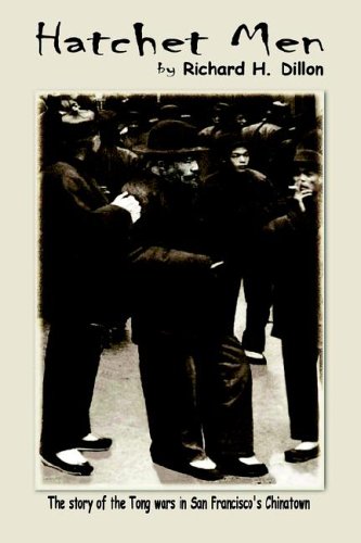 Hatchet Men, the Story of the Tong Wars in San Francisco's Chinatown,Used