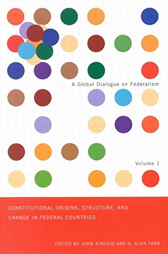 Constitutional Origins, Structure, and Change in Federal Countries (Volume 1) (Global Dialogue on Federalism Series),Used