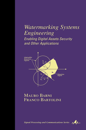 Watermarking Systems Engineering: Enabling Digital Assets Security and Other Applications (Signal Processing and Communications),Used
