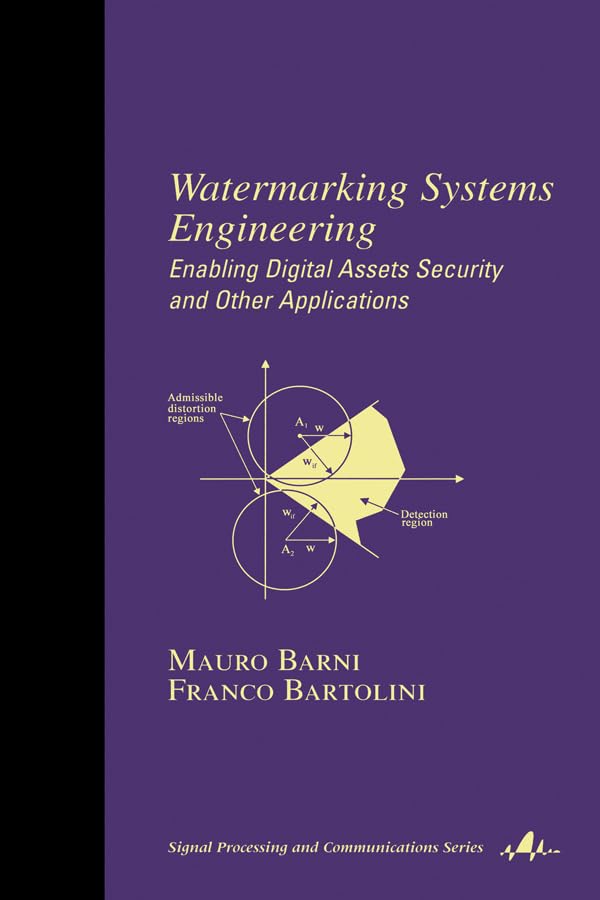 Watermarking Systems Engineering: Enabling Digital Assets Security and Other Applications (Signal Processing and Communications),Used