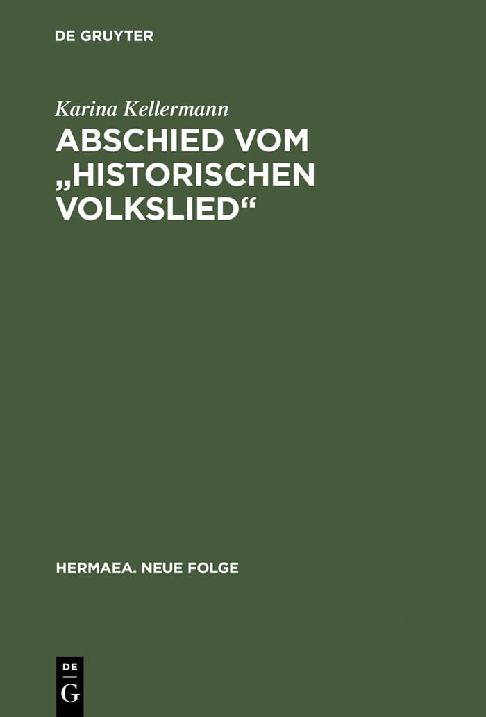 Abschied Vom 'Historischen Volkslied': Studien Zu Funktion, Sthetik Und Publizitt Der Gattung Historischpolitische Ereignisdich,Used