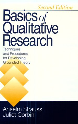 Basics of Qualitative Research: Second Edition: Techniques and Procedures for Developing Grounded Theory,New