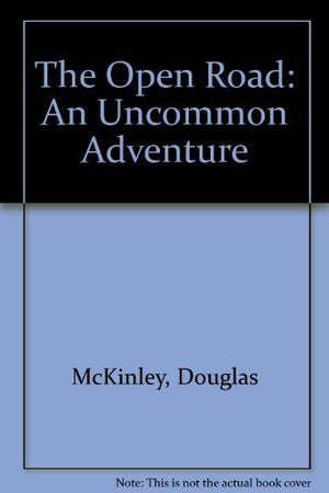 The Open Road: An Uncommon Adventure