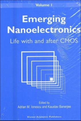 Emerging Nanoelectronics: Life with and after CMOS (3 Vols.),Used