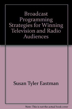 Broadcast programming, strategies for winning television and radio audiences,Used