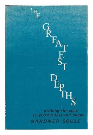 The Greatest Depths; Probing the Seas to 20,000 Feet and Below.,Used