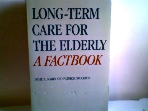 LongTerm Care for the Elderly: A Factbook,Used