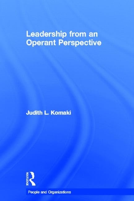 Leadership From An Operant Perspective (People And Organizations),New