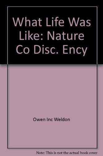 What Life Was Like: Nature Co Disc. Ency,Used