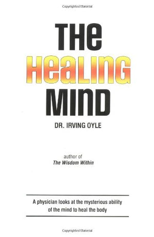 The Healing Mind: You Can Cure Yourself Without Drugs,Used