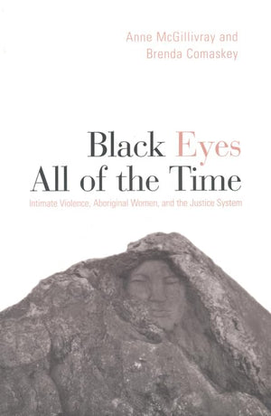 Black Eyes All of the Time: Intimate Violence, Aboriginal Women, and the Justice System,Used
