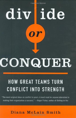 Divide Or Conquer: How Great Teams Turn Conflict Into Strength,Used
