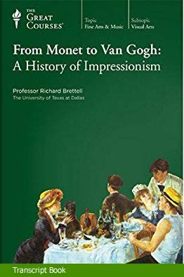 From Monet to Van Gogh: A History of Impressionaism (Great Courses Lecture Transcript and Course Guidebook, Part 1 and 2),Used