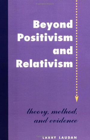 Beyond Positivism And Relativism: Theory, Method, And Evidence,Used