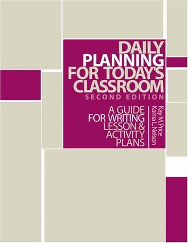 Daily Planning for Todays Classroom: A Guide to Writing Lesson and Activity Plans,Used