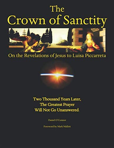 The Crown of Sanctity: On the Revelations of Jesus to Luisa Piccarreta (The Revelations of Jesus on the Divine Will to the Serva,New