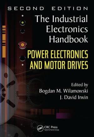 Power Electronics and Motor Drives (The Industrial Electronics Handbook),Used