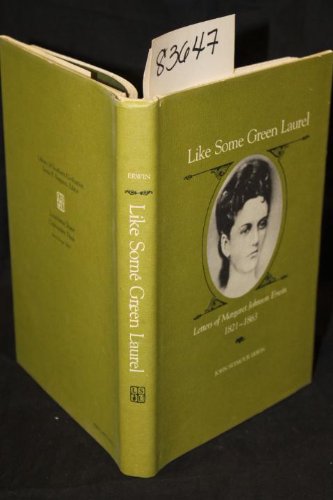 Like Some Green Laurel: Letters Of Margaret Johnson Erwin, 18211863 (Southern Biography),Used